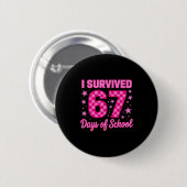 Badge Rond 5 Cm I Survived 67 Days Of School Funny 67 Teachers Stu (Devant & derrière)