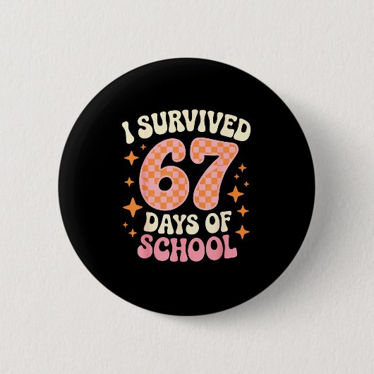 Badge Rond 5 Cm I Survived 67 Days Of School Funny 67 Teachers Stu (Devant)