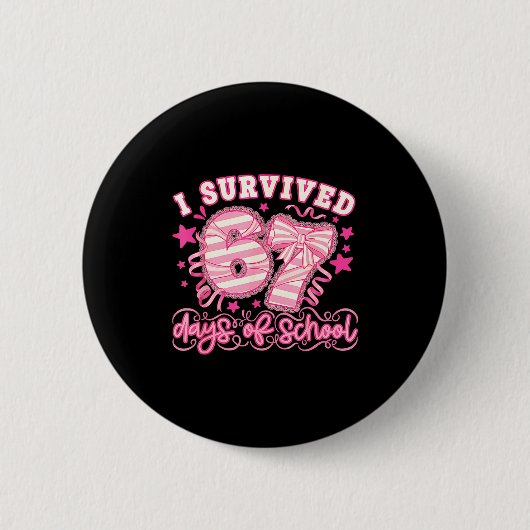 Badge Rond 5 Cm I Survived 67 Days Of School Funny 67 Teachers Stu (Devant)