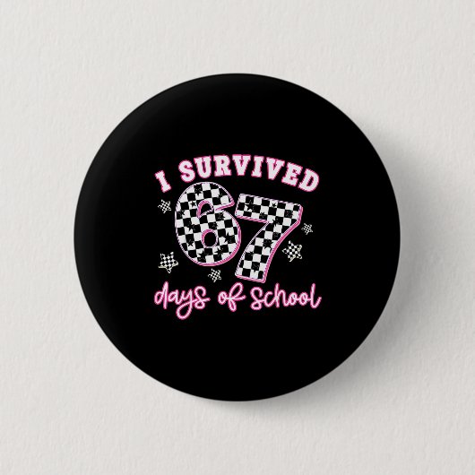 Badge Rond 5 Cm I Survived 67 Days Of School Funny 67 Teachers Stu (Devant)