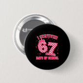 Badge Rond 5 Cm I Survived 67 Days Of School Funny 67 Teachers Stu (Devant & derrière)