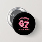 Badge Rond 5 Cm I Survived 67 Days Of School Funny 67 Teachers Stu (Devant & derrière)