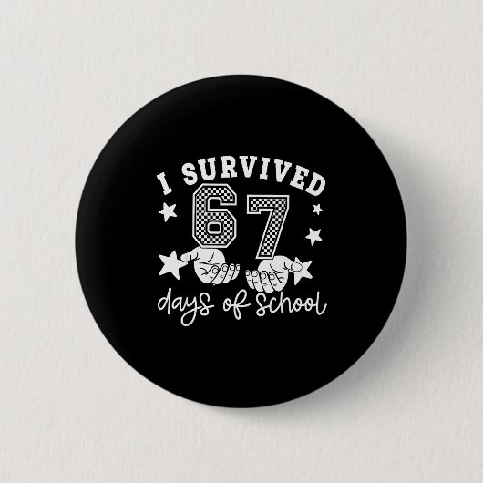 Badge Rond 5 Cm I Survived 67 Days Of School Funny 67 Teachers Stu (Devant)