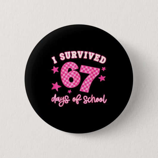 Badge Rond 5 Cm I Survived 67 Days Of School Funny 67 Teachers Stu (Devant)