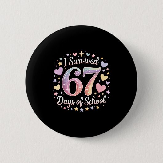 Badge Rond 5 Cm I Survived 67 Days Of School Funny 67 Teachers Stu (Devant)