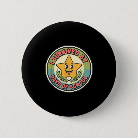 Badge Rond 5 Cm I Survived 67 Days Of School Funny 67 Teachers Stu (Devant)