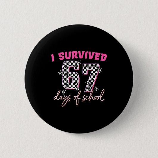 Badge Rond 5 Cm I Survived 67 Days Of School Funny 67 Teachers Stu (Devant)