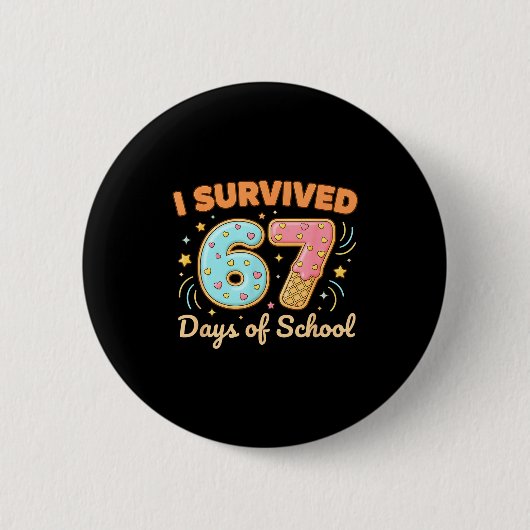 Badge Rond 5 Cm I Survived 67 Days Of School Funny 67 Teachers Stu (Devant)