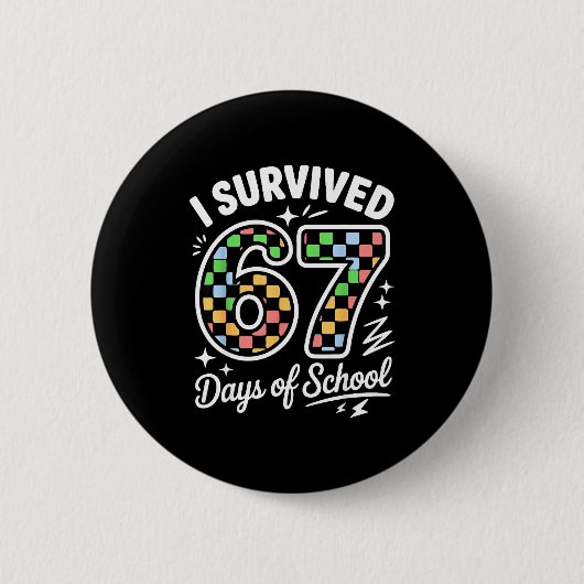 Badge Rond 5 Cm I Survived 67 Days Of School Funny 67 Teachers Stu (Devant)