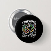 Badge Rond 5 Cm I Survived 67 Days Of School Funny 67 Teachers Stu (Devant & derrière)