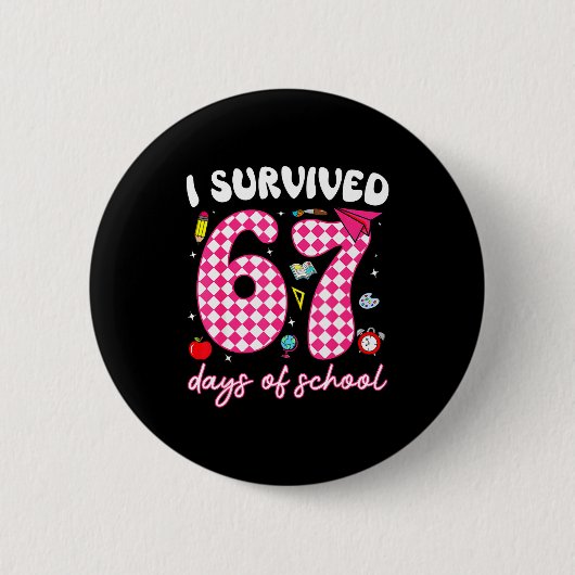 Badge Rond 5 Cm I Survived 67 Days Of School Funny 67 Teachers Stu (Devant)