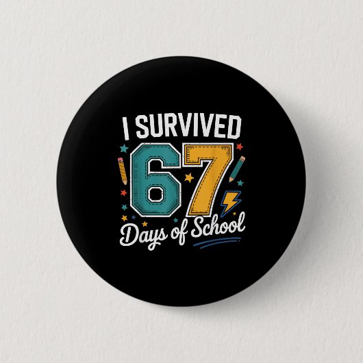 Badge Rond 5 Cm I Survived 67 Days Of School Funny Gen Alpha Quote (Devant)