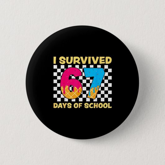 Badge Rond 5 Cm I Survived 67 Days Of School Funny Meme Student Te (Devant)
