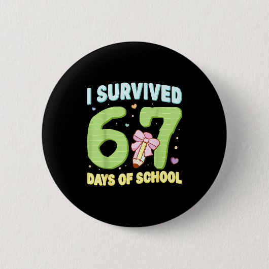 Badge Rond 5 Cm I Survived 67 Days Of School Funny Meme Student Te (Devant)