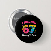 Badge Rond 5 Cm I Survived 67 Days Of School Funny Meme Teacher St (Devant & derrière)