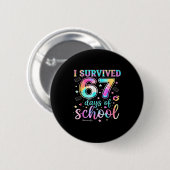 Badge Rond 5 Cm I Survived 67 Days Of School Funny Meme Teacher St (Devant & derrière)