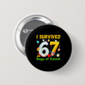 Badge Rond 5 Cm I Survived 67 Days Of School Funny Meme Teacher St (Devant & derrière)