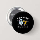 Badge Rond 5 Cm I Survived 67 Days Of School Funny Meme Teacher St (Devant & derrière)