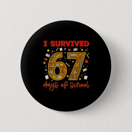 Badge Rond 5 Cm I Survived 67 Days Of School Funny Meme Teacher St (Devant)