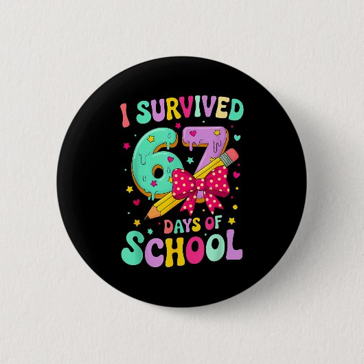 Badge Rond 5 Cm I Survived 67 Days Of School Funny Meme Teacher St (Devant)
