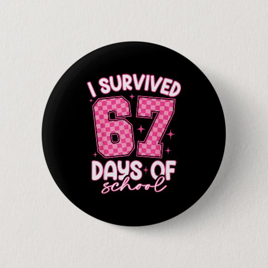 Badge Rond 5 Cm I Survived 67 Days Of School Funny Meme Teacher St (Devant)