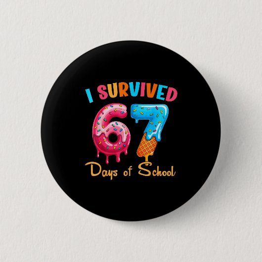 Badge Rond 5 Cm I Survived 67 Days Of School Funny Six Seven Meme (Devant)