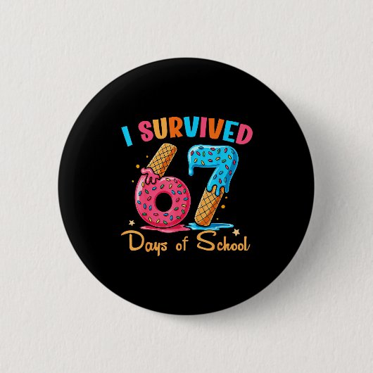 Badge Rond 5 Cm I Survived 67 Days Of School Funny Six Seven Meme  (Devant)