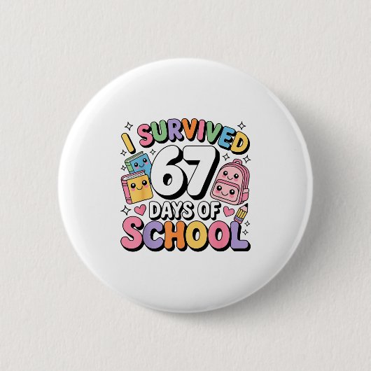 Badge Rond 5 Cm I Survived 67 Days Of School Funny Six Seven Meme (Devant)