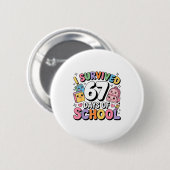 Badge Rond 5 Cm I Survived 67 Days Of School Funny Six Seven Meme (Devant & derrière)