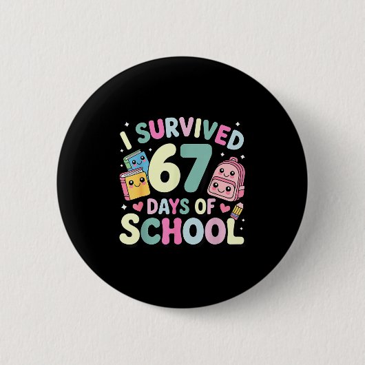 Badge Rond 5 Cm I Survived 67 Days Of School Funny Student Style (Devant)