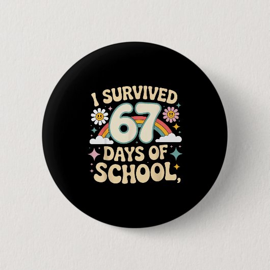 Badge Rond 5 Cm I Survived 67 Days Of School Funny Teacher And Stu (Devant)