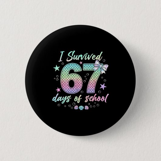 Badge Rond 5 Cm I Survived 67 Days Of School Mermaid Coquette Bow (Devant)