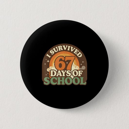 Badge Rond 5 Cm I Survived 67 Days Of School Retro Meme Teachers S (Devant)