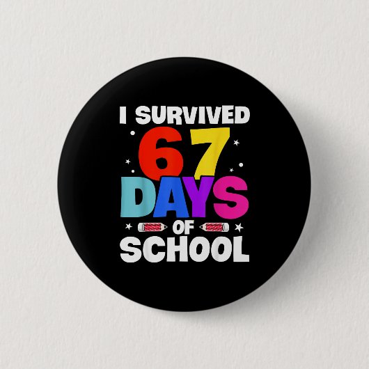 Badge Rond 5 Cm I Survived 67 Days Of School Shirts Meme Six Seven (Devant)