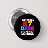 Badge Rond 5 Cm I Survived 67 Days Of School Shirts Meme Six Seven (Devant & derrière)