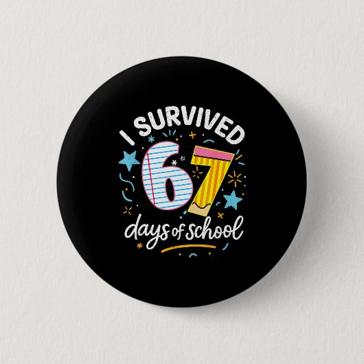 Badge Rond 5 Cm I Survived 67 Days Of School Six Seven (Devant)