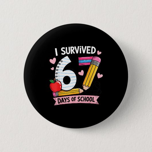 Badge Rond 5 Cm I Survived 67 Days Of School Six Seven Meme (Devant)