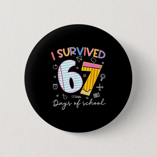 Badge Rond 5 Cm I Survived 67 Days Of School Six Seven Meme Teache (Devant)