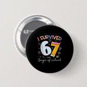 Badge Rond 5 Cm I Survived 67 Days Of School Six Seven Meme Teache (Devant & derrière)