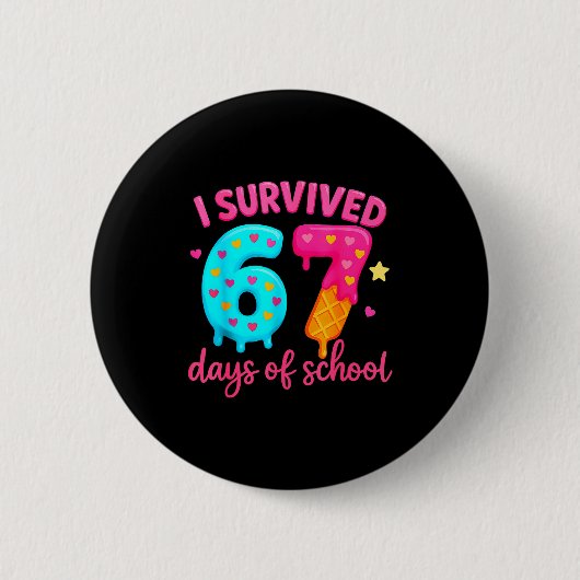 Badge Rond 5 Cm I Survived 67 Days Of School Six Seven Meme Teache (Devant)