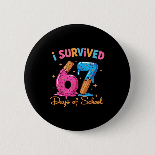 Badge Rond 5 Cm I Survived 67 Days Of School Six Seven Meme Teache (Devant)
