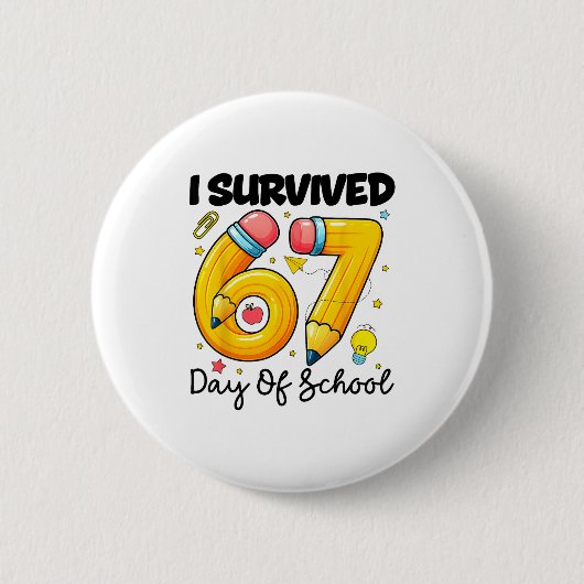 Badge Rond 5 Cm I Survived 67 Days Of School Six Seven Meme Teache (Devant)