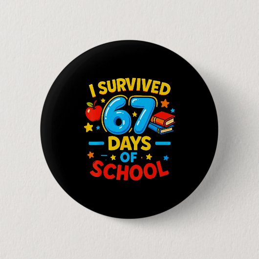 Badge Rond 5 Cm I Survived 67 Days Of School Six Seven Meme Teache (Devant)