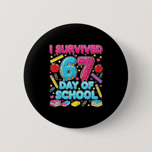 Badge Rond 5 Cm I Survived 67 Days Of School Six Seven Meme Teache (Devant)