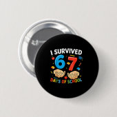 Badge Rond 5 Cm I Survived 67 Days Of School Six Seven Teacher Cut (Devant & derrière)