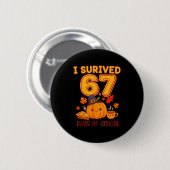 Badge Rond 5 Cm I Survived 67 Days Of School Six Seven Thanksgivin (Devant & derrière)