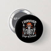 Badge Rond 5 Cm I Survived 67 Days Of School Skeleton Six Seven 6- (Devant & derrière)