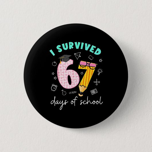 Badge Rond 5 Cm I Survived 67 Days Of School Students Teachers 100 (Devant)