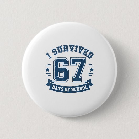 Badge Rond 5 Cm I Survived 67 Days Of School Students Teachers 67 (Devant)