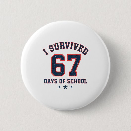 Badge Rond 5 Cm I Survived 67 Days Of School Students Teachers 67 (Devant)
